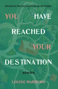 you have reached your destination louise Marburg